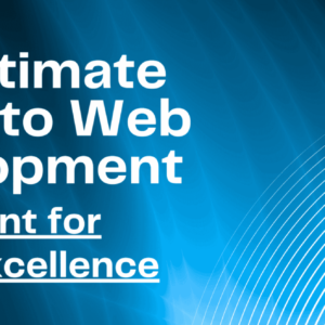 The Ultimate Guide to Digital Marketing & Web Development